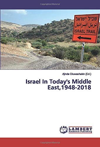 Israel In Today's Middle East,1948-2018