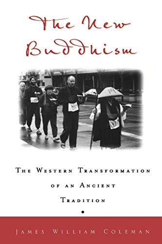 The New Buddhism: The Western Transformation of an Ancient Tradition