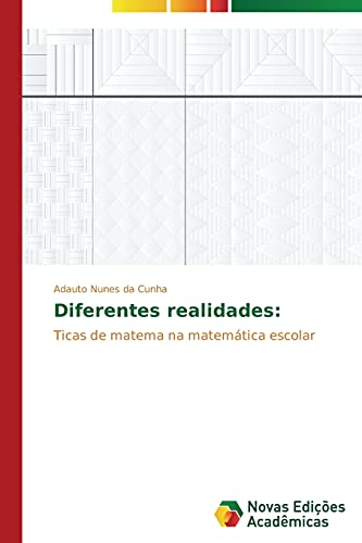 Diferentes realidades:: Ticas de matema na matemática escolar