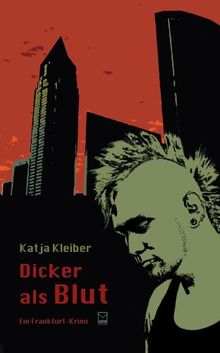 Dicker als Blut: Ein Frankfurt-Krimi