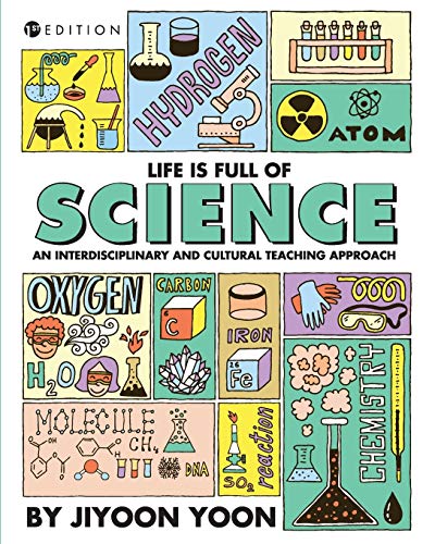 Life is Full of Science: An Interdisciplinary and Cultural Teaching Approach