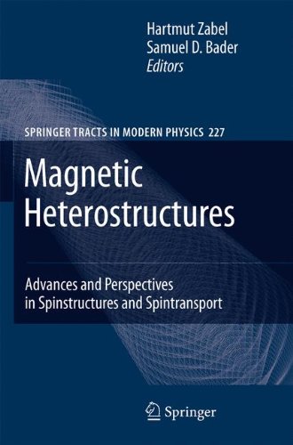 Magnetic Heterostructures: Advances and Perspectives in Spinstructures and Spintransport (Springer Tracts in Modern Physics)