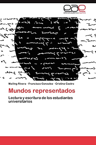 Mundos representados: Lectura y escritura de los estudiantes universitarios