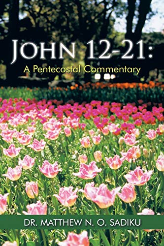 John 1221: A Pentecostal Commentary