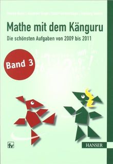 Mathe mit dem Känguru 3: Die schönsten Aufgaben von 2009 bis 2011