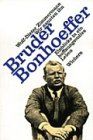 Wir nannten ihn Bruder Bonhoeffer. Einblicke in ein hoffnungsvolles Leben