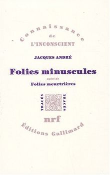 Folies minuscules. Folies meurtrières