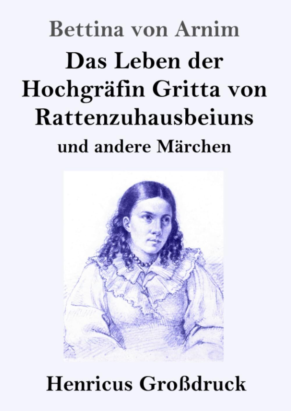 Das Leben der Hochgräfin Gritta von Rattenzuhausbeiuns (Großdruck)