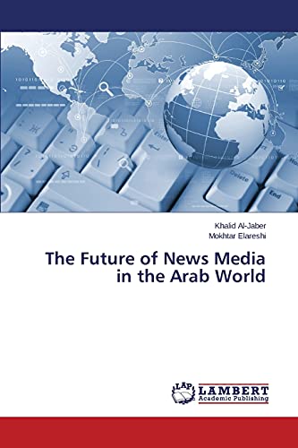 The Future of News Media in the Arab World