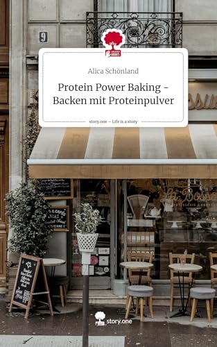 Protein Power Baking - Backen mit Proteinpulver. Life is a Story - story.one