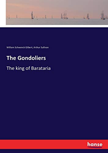 The Gondoliers: The king of Barataria