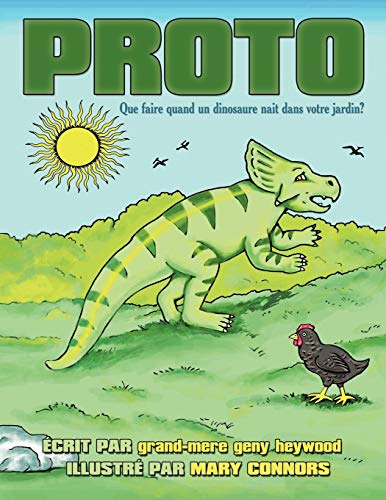 PROTO: Que faire quand un dinosaure nait dans votre jardin?
