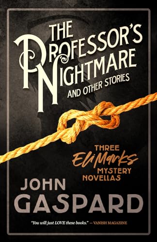 The Professor’s Nightmare (and Other Stories): Three Eli Marks Mystery Novellas (The Eli Marks Mysteries, Band 9)