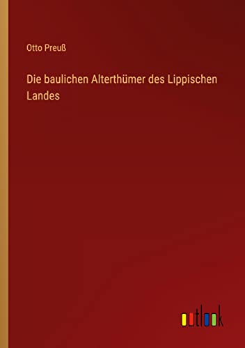 Die baulichen Alterthümer des Lippischen Landes