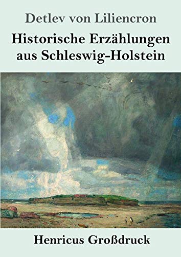 Historische Erzählungen aus Schleswig-Holstein (Großdruck)