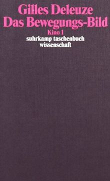 Das Bewegungs-Bild: Kino 1 (suhrkamp taschenbuch wissenschaft)