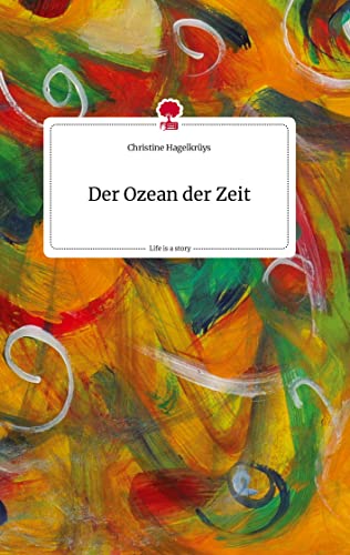 Der Ozean der Zeit. Life is a Story - story.one