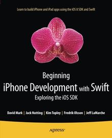 Beginning iPhone Development with Swift: Exploring the iOS SDK von Topley, Kim | Buch | Zustand sehr gut