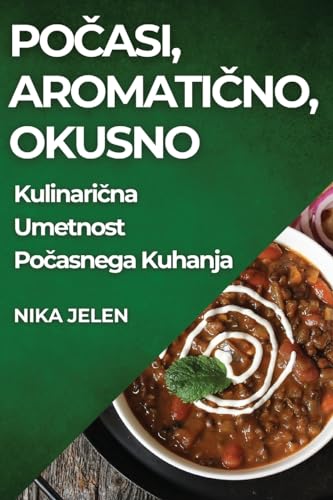 Po¿asi, Aromati¿no, Okusno: Kulinari¿na Umetnost Po¿asnega Kuhanja