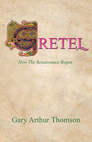 Gretel: How The Renaissance Began