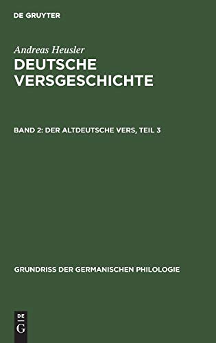 Der altdeutsche Vers, Teil 3 (Grundriß der germanischen Philologie, 8, 2, Band 8)