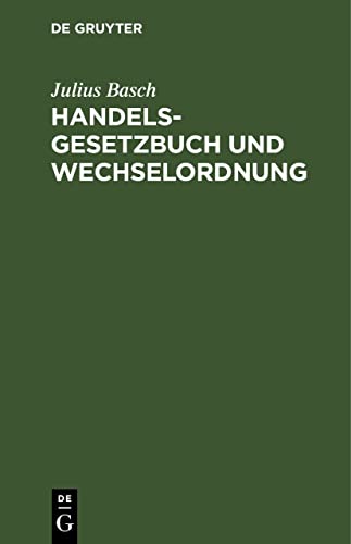Handelsgesetzbuch und Wechselordnung: Nebst Einführungs- und Nebengesetzen (Ausgabe ohne Seerecht). Erläutert durch die Rechtsprechung des Reichsgericht und des vormaligen Reichs-Oberhandelsgerichts