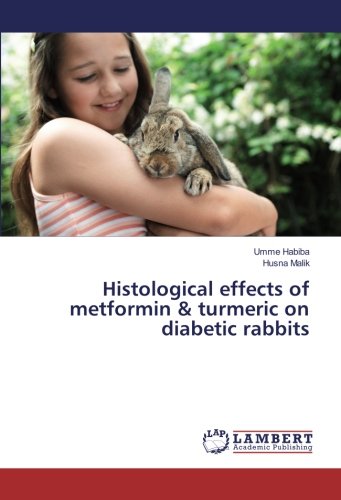 Histological effects of metformin & turmeric on diabetic rabbits