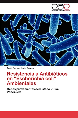 Resistencia a Antibióticos en Escherichia coli Ambientales: Cepas provenientes del Estado Zulia-Venezuela