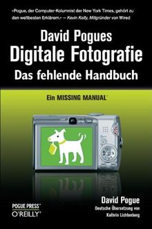 David Pogues Digitale Fotografie: Das fehlende Handbuch