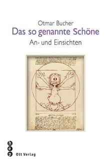 Das so genannte Schöne: An- und Einsichten