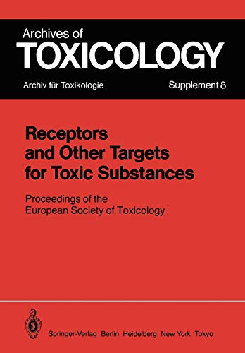 Receptors and Other Targets for Toxic Substances: Proceedings of the European Society of Toxicology: Proceedings of the European Society of ... 1984 (Archives of Toxicology, 8, Band 8)