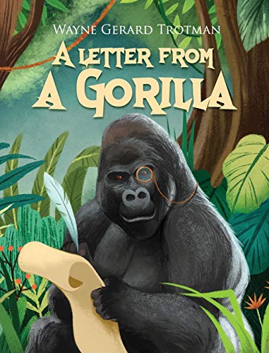 A Letter from a Gorilla (Wayne Gerard Trotman's Rhyming Stories, Band 6)