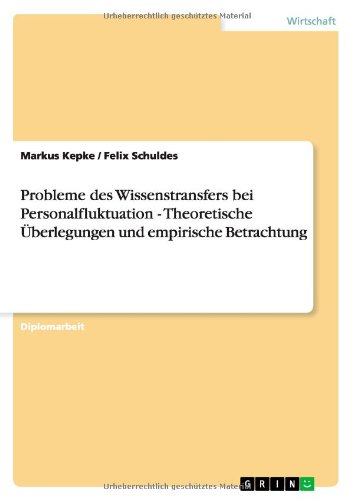 Probleme des Wissenstransfers bei Personalfluktuation - Theoretische Überlegungen und empirische Betrachtung