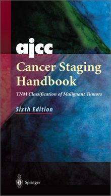 AJCC Cancer Staging Handbook: TNM Classification of Malignant Tumors