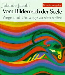 Vom Bilderreich der Seele. Wege und Umwege zu sich selbst.