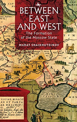 Between East and West: The Formation of the Moscow State