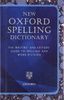 New Oxford Spelling Dictionary: The Writers' and Editors' Guide to Spelling and Word Division (Reference)