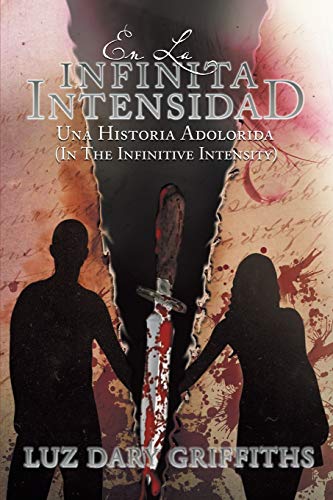 En La Infinita Intensidad: Una Historia Adolorida