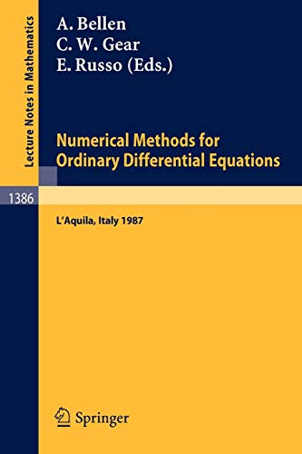 Numerical Methods for Ordinary Differential Equations: Proceedings of the Workshop held in L'Aquila (Italy), Sept. 16-18, 1987: Proceedings of the ... Notes in Mathematics, 1386, Band 1386)