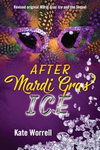 AFTER MARDI GRAS ICE: Revised original Mardi Gras Ice and the Sequel