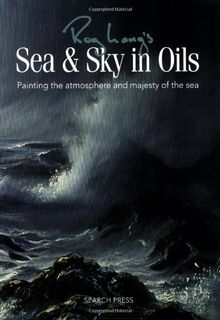 Roy Lang's Sea & Sky in Oils: Painting the Atmosphere & Majesty of the Sea