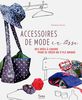 Accessoires de mode en tissu : Des idées à coudre pour se créer un style unique