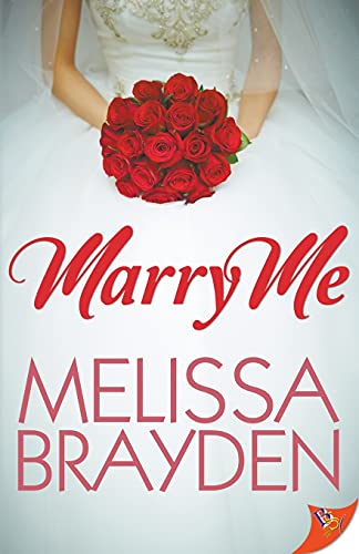 Melissa Brayden Marry Me