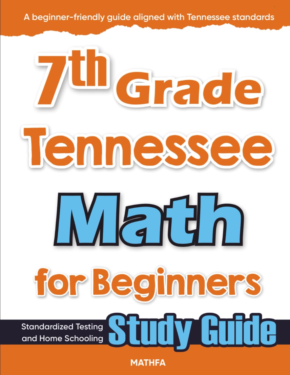 7th Grade Tennessee Math for Beginners: Standardized Testing and Home Schooling Study Guide