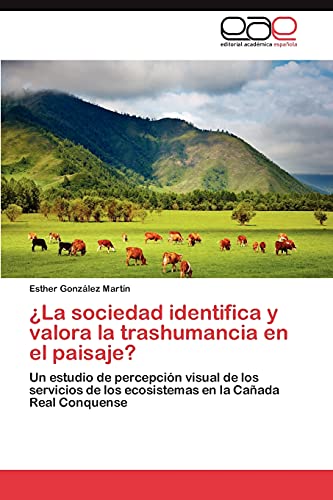 ¿La sociedad identifica y valora la trashumancia en el paisaje?: Un estudio de percepción visual de los servicios de los ecosistemas en la Cañada Real Conquense