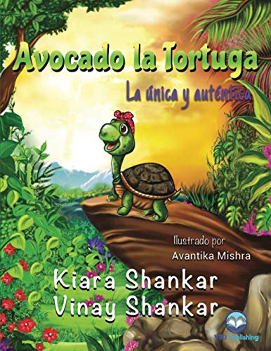Avocado la Tortuga: La única y auténtica (Avocado the Turtle - Spanish Edition)