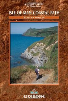 The Isle of Man Coastal Path: Raad Ny Foillan - The Way of the Gull - The Millenium and Herring Ways (British Long-distance Trails)