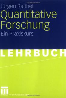 Quantitative Forschung: Ein Praxiskurs