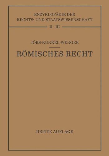 Römisches Privatrecht: Auf Grund des Werkes von Paul Jörs (Enzyklopädie der Rechts- und Staatswissenschaft, Band 2)