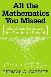 All the Mathematics You Missed: But Need to Know for Graduate School